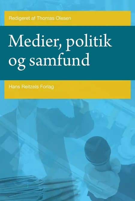 Medier, politik og samfund af Christian Elmelund-Præstekær