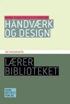 Håndværk og design - en fagdidaktik af Hanne Schneider og Stig Pedersen