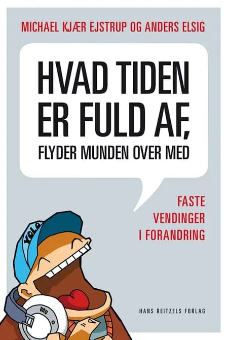 Hvad tiden er fuld af, flyder munden over med af Michael Kjær Ejstrup