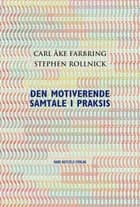 Den motiverende samtale i praksis af Carl Åke Farbring og Stephen Rollnick