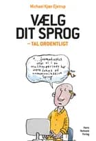 Vælg dit sprog - tal ordentligt af Michael Kjær Ejstrup