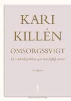 Omsorgssvigt Bind 1 af Kari Killén