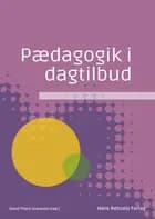 Pædagogik i dagtilbud af Niels Ejbye-Ernst, Stig Broström, Per Jensen, Søren Smidt, Grethe Kragh-Müller, Martin Bayer, Pernille Hviid, Vibe Larsen, Ayoe Henkel, Anette Boye Koch, Ulla Pedersen, Lone Wiegaard, David Thore Gravesen, Suzanne Krogh, Martin Blok Johansen, Anja Hvidtfeldt Stanek, Maria Øksnes, Lars Wahlun Pedersen, Kirsten Elisa Petersen, Klaus Kasper Kofod, Anette Schulz, Astrid Kidde Larsen Nørgaard, Stine Liv Johansen, Morten Anker Hansen, Bodil Klausen, Dorte Stokholm, Hanne Hauer, Kirsten Krøigaard, Frants Mathiesen, Helle Skovbjerg Karoff, Annika Elisabeth Ring Wiwe, Tanja Phaff Louring, Sonja Svendsen, Søren Berthelsen Holm, Jens Horsholt Mikkelsen, Inger Ulleberg, Einar Sundsdal, eva overvad, Karsten Tuft og Torben Munkholm