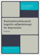 Ruminationsfokuseret kognitiv adfærdsterapi for depression af Stine Bjerrum Møller, Morten Kistrup og Morten Hvenegaard