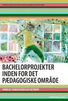 Bachelorprojekter inden for det pædagogiske område af Stinne Glasdam, Gitte Riis Hansen og Stine Bauer Nørby