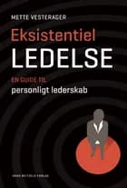 Eksistentiel ledelse af Mette Vesterager