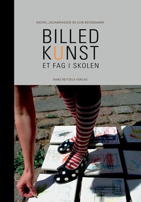 Billedkunst - et fag i skolen af Rachel Zachariassen