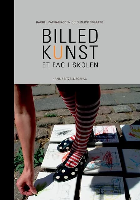 Billedkunst - et fag i skolen af Rachel Zachariassen