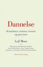 Dannelse. Kontekster, visioner, temaer og processer af Jens Erik Kristensen, John Krejsler og Lejf Moos