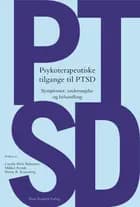 Psykoterapeutiske tilgange til PTSD af Cæcilie Böck Buhmann, Mikkel Arendt, Nicole K. Rosenberg, Marianne Engelbrecht Lau, Poul Videbech, Bent Rosenbaum, Torben Heinskou, Henrik Steen Andersen, Lisbeth Frostholm, Birthe Valbjørn, Dea Seidenfaden, Sofie Folke, Casper Aaen, Nikolai Cerisier Roitmann, Susanne Vind, Pia Callesen, Frank Vestergaard Olsen, Ulrik Jørgensen, Jessica Carlsson, Maja Sticker Nordbrandt, Charlotte Kærgaard Sonne, Sigurd Wiingaard Uldall, Hinuga Sandahl, Jasmina Ryberg, Trine Maria Nørregaard Hansen, Bo Søndergaard Jensen, Annette Kjær Fuglsang, Monica Stougaard Nielsen, Dorte Møller Astrup, Kristina Baré, Hans Morten Nordahl, Ulrik Thomsen og Sverre Varvin
