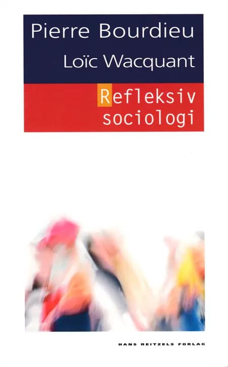 Refleksiv sociologi af Loïc Wacquant