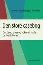 Den store casebog af Anette Bøjgaard Schleicher og Søren Bøjgaard Schleicher