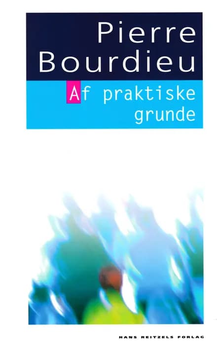 Af praktiske grunde af Pierre Bourdieu