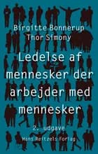 Ledelse af mennesker, der arbejder med mennesker af Birgitte Bonnerup og Thor Simony