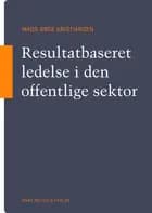 Resultatbaseret ledelse i den offentlige sektor af Mads Kristiansen