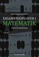 Eksamensopgaver i matematik med rettevejledninger af Mogens Nørgaard Olesen