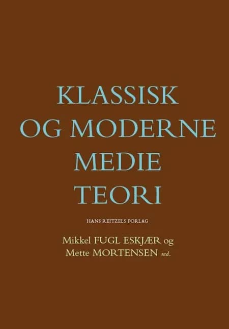 Klassisk og moderne medieteori af Kirsten Drotner