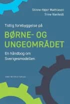 Tidlig forebyggelse på børne- og ungeområdet. En håndbog om Sverigesmodellen