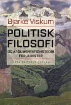 Politisk filosofi og argumentationsteori for jurister af Bjarke Viskum