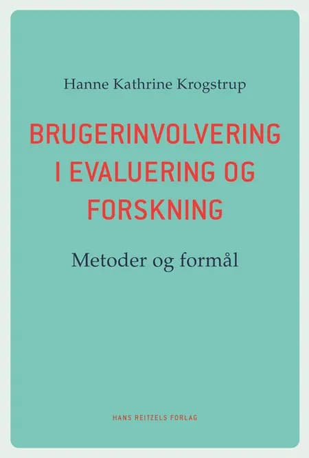 Brugerinvolvering i evaluering og forskning af Hanne Kathrine Krogstrup
