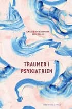 Traumer i psykiatrien af Cæcilie Böck Buhmann og Sofie Folke