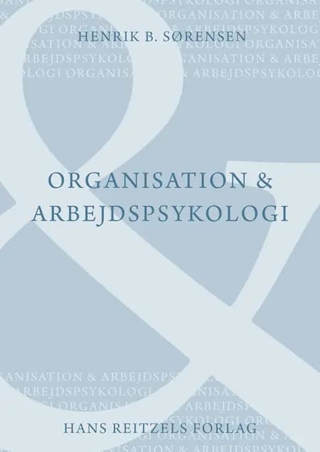 Organisation og arbejdspsykologi af Henrik Bendixen Sørensen