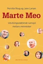 Marte Meo - udviklingsstøttende samspil mellem mennesker af Pernille Roug og Jane Larsen