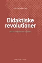 Didaktiske revolutioner af Per Fibæk Laursen