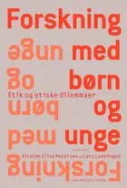 Forskning med børn og unge af Kirsten Elisa Petersen, Tea Torbenfeldt Bengtsson og Lars Ladefoged