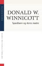 Spædbørn og deres mødre af Donald W. Winnicott