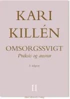 Omsorgssvigt Bind II af Kari Killén