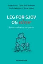 Leg for sjov og alvor af Susan Hart, Dorte Rudi Andersen, Annie Jakobsen og Anne Larsen