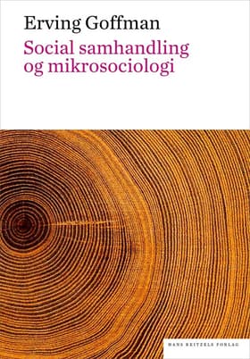 Social samhandling og mikrosociologi. En tekstsamling af Michael Hviid Jacobsen