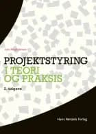 Projektstyring i teori og praksis af Lars Krogh Jensen