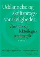 Uddannelse og skriftsprogsvanskeligheder af Anne Leth Pedersen, Kirsten Margrethe Hjorth og Bertil Norman Andersen