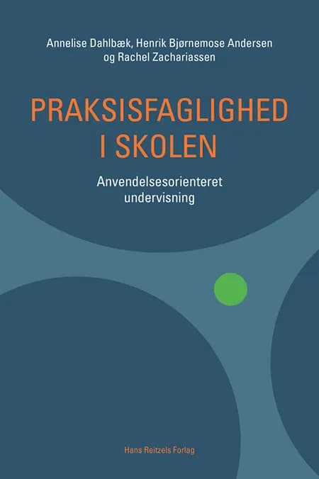 Praksisfaglighed i skolen af Annelise Dahlbæk