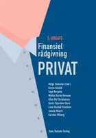 Finansiel rådgivning - privat af Karsten Wiborg, Jannie Munch, Allan Bo Christensen, Lene Husted Frandsen, Mikkel Harbo Bossow, Karen Almdal, Tage Bergsbo, Dorte Fejerskov Hass og Helge Sørensen