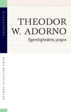 Egentlighedens jargon af Theodor W. Adorno