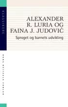Sproget og barnets udvikling af Alexander R. Luria og Faina Judovic