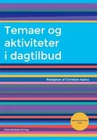 Temaer og aktiviteter i dagtilbud af Jan Jaap Rothuizen, Christian Aabro og Anette Koch