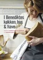 I Benediktes køkken, hus & have