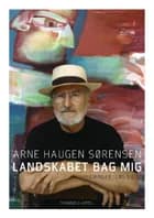 Landskabet bag mig af Arne Haugen Sørensen