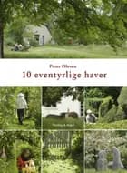 10 Eventyrlige haver af Peter Olesen