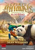 Spirit Animals 3: Blod-bånd af Garth Nix og Sean Williams