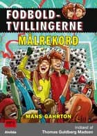 Fodboldtvillingerne: Målrekord (4) af Måns Gahrton