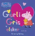 Peppa Pig - Gurli Gris elsker ...