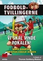 Fodboldtvillingerne: Vi skal vinde pokalen! (5) af Måns Gahrton