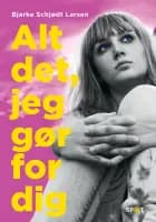 Alt det, jeg gør for dig (SPOT-serien) af Bjarke Schjødt Larsen