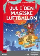 Jul i den magiske luftballon af Nicole Boyle Rødtnes og Salina Schjødt Larsen