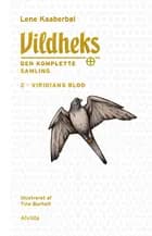 Vildheks 2: Viridians blod (illustreret) af Lene Kaaberbøl